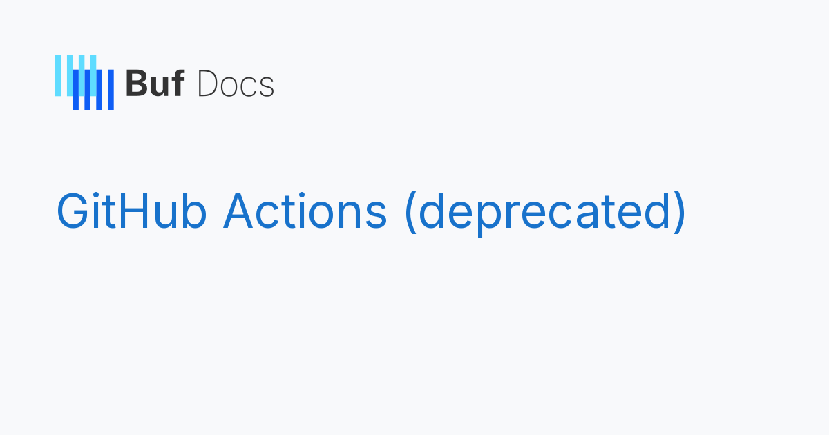 GitHub Actions (deprecated) - Buf Docs