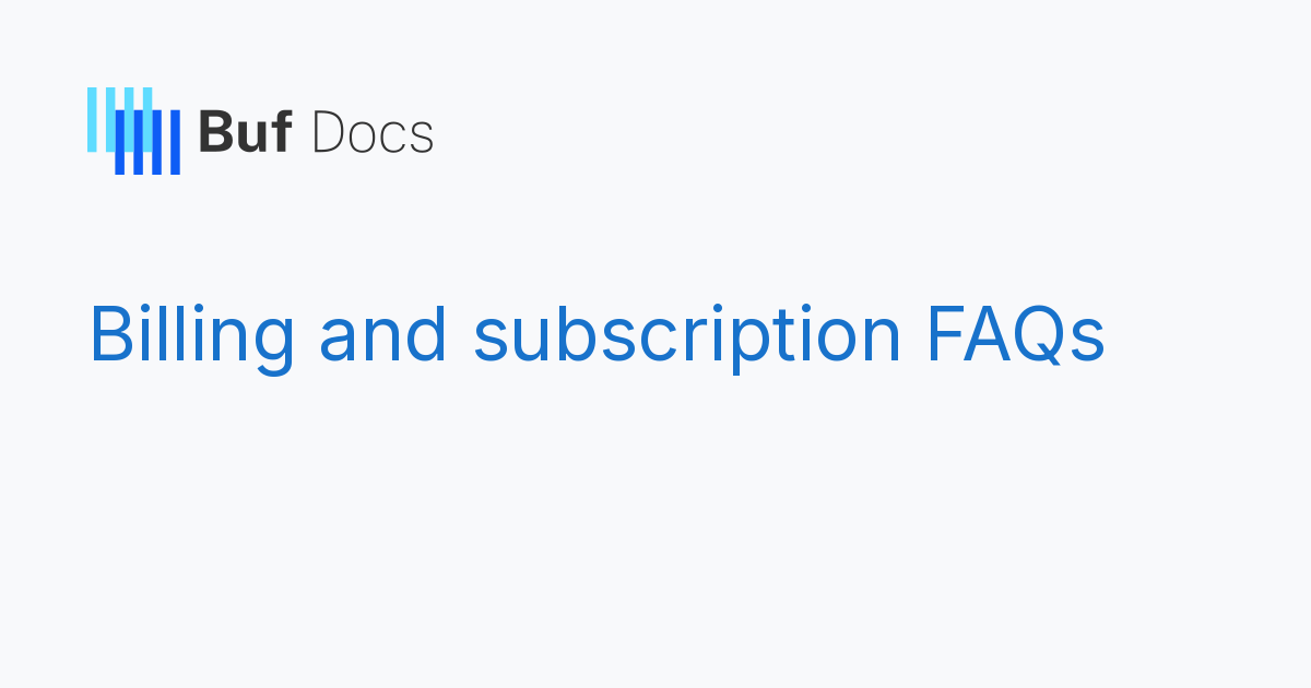 Billing and subscription FAQs - Buf Docs