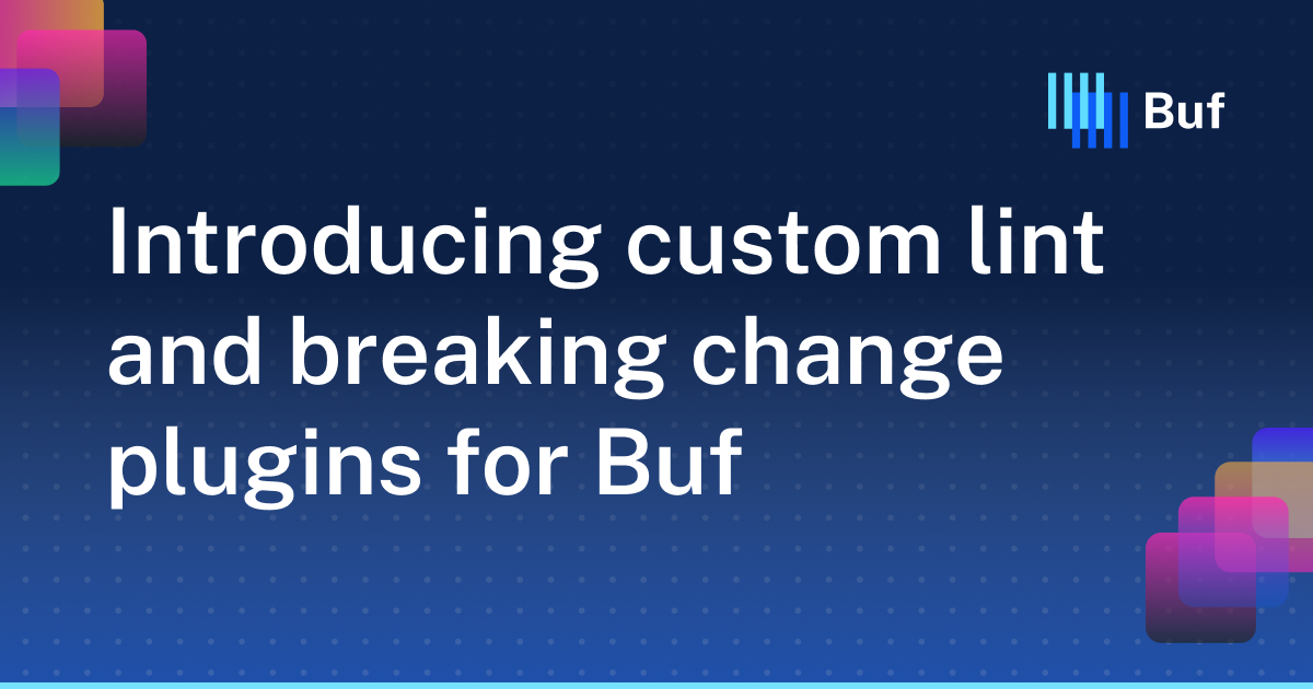 Introducing custom lint and breaking change plugins for Buf · Buf