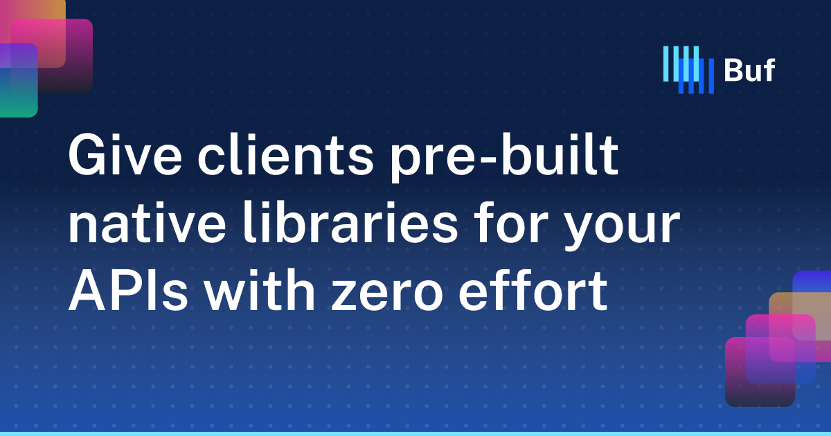 Give clients pre-built native libraries for your APIs with zero effort ...