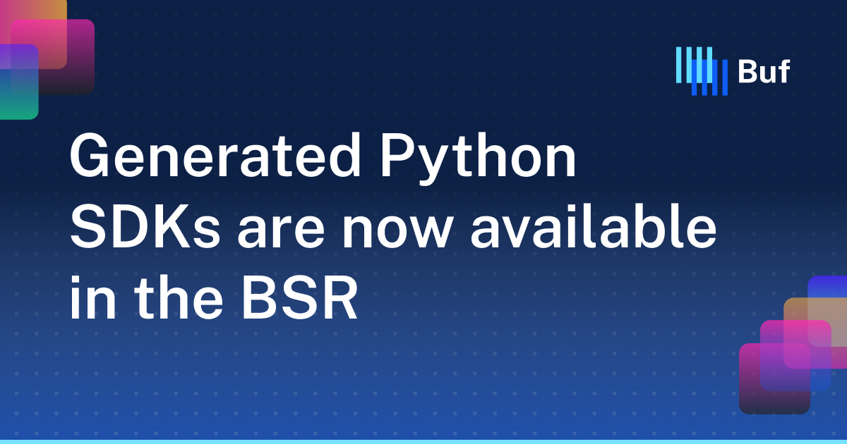 Generated Python SDKs are now available in the BSR · Buf