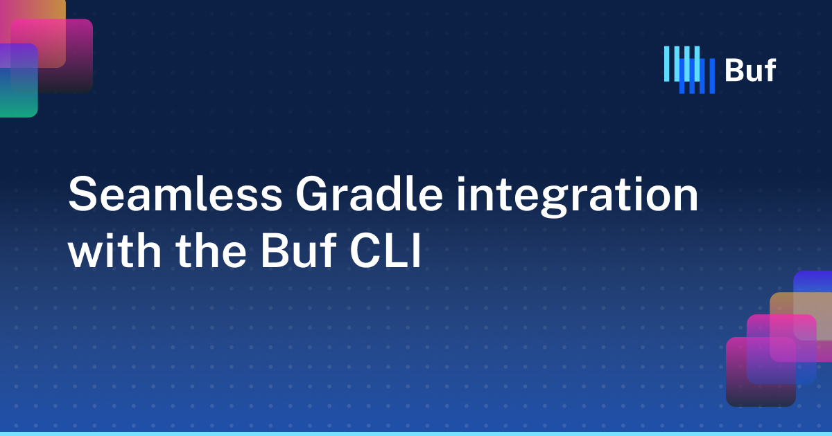 Seamless Gradle integration with the Buf CLI · Buf