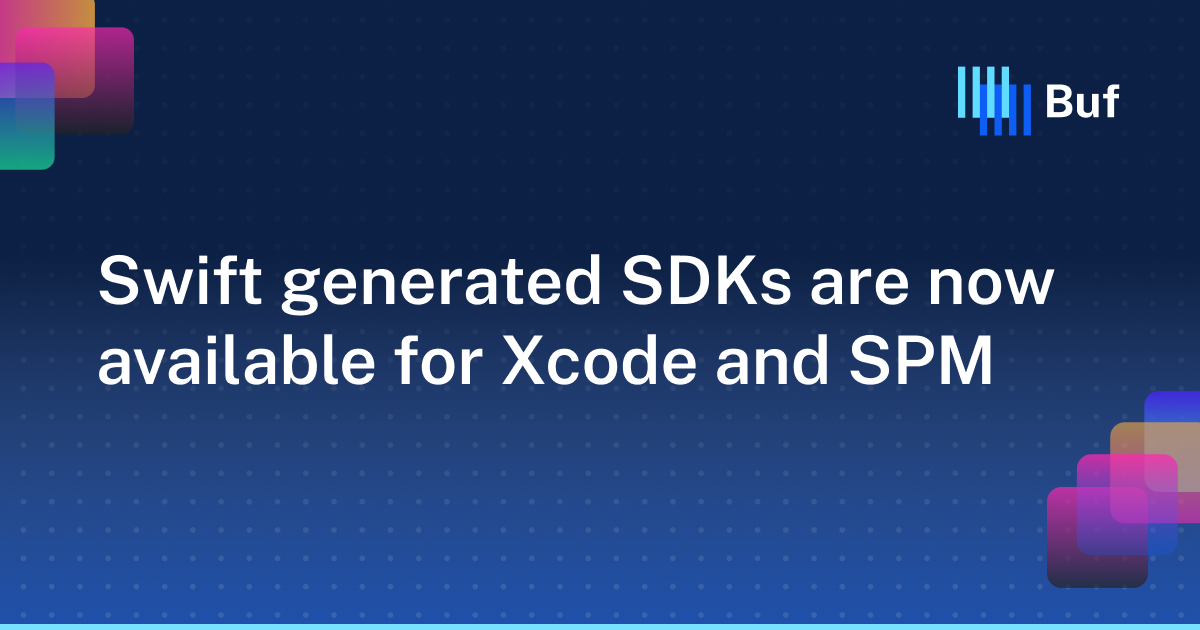 Swift generated SDKs are now available for Xcode and SPM · Buf