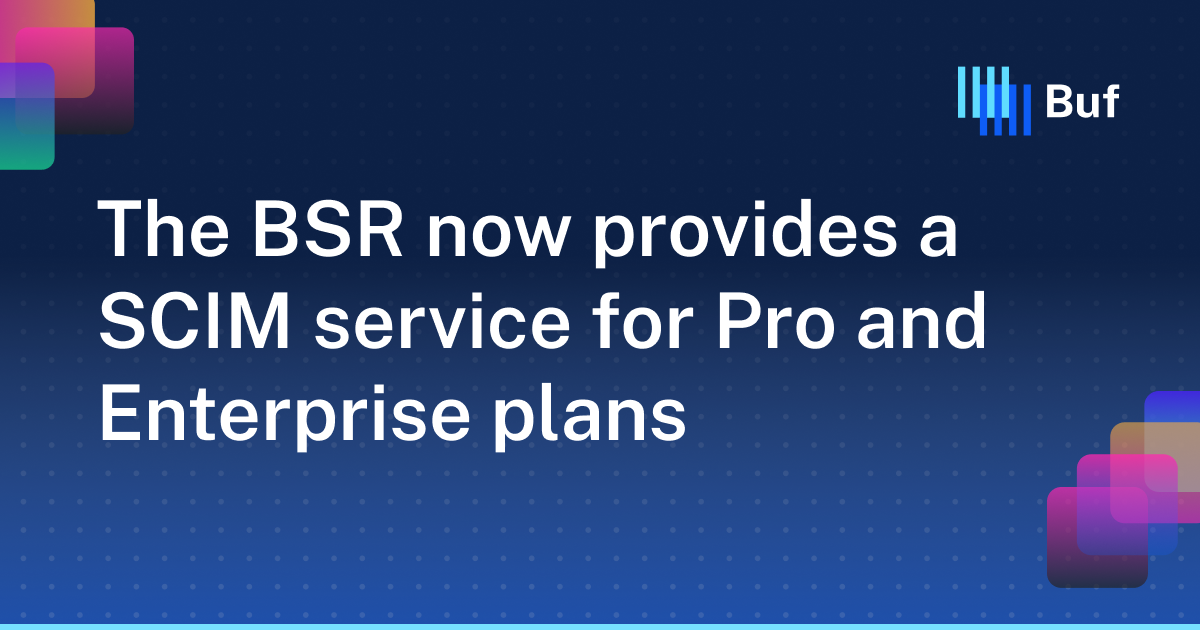 The BSR now provides a SCIM service for Pro and Enterprise plans · Buf