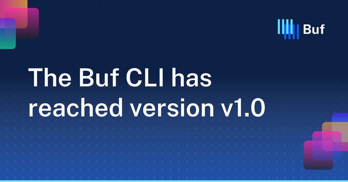 The Buf CLI has reached version v1.0 · Buf