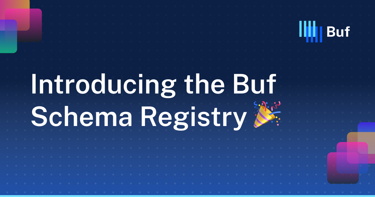 Introducing the Buf Schema Registry 🎉 · Buf